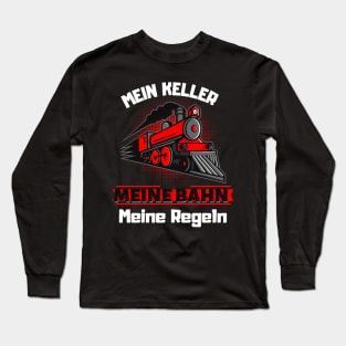 Meine Bahn Meine Regeln Eisenbahner Dampflok Fun Long Sleeve T-Shirt